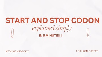 Start and Stop Codons explained in under 5 minutes | Biochemistry | USMLE Step 1