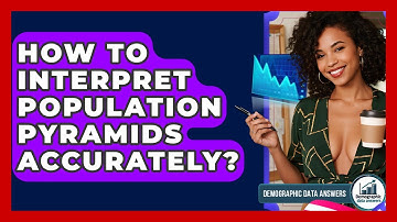 How To Interpret Population Pyramids Accurately? - Demographic Data Answers
