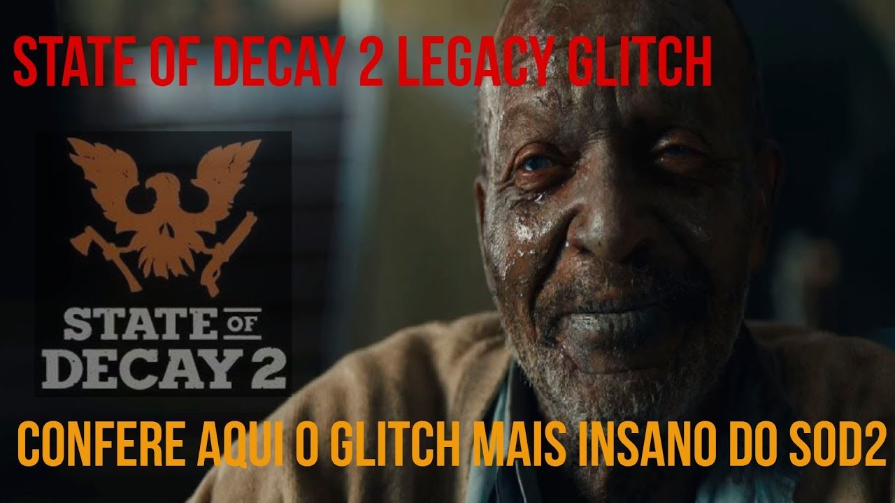 state of decay 2 glitch state of decay 2 glitch