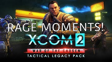 XCOM 2 Tactical Legacy DLC - Rage Moments and Stream Highlights!