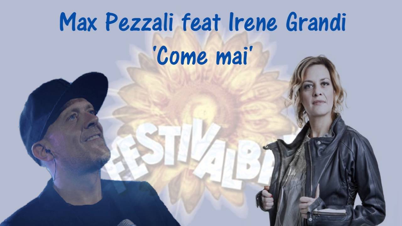 Max Pezzali feat Irene Grandi Come mai (Festivalbar Prove) YouTube Max Pezzali feat Irene Grandi Come mai (Festivalbar Prove) YouTube