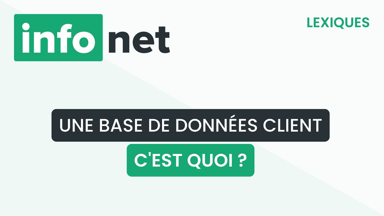 Une base de données client, c'est quoi ? (définition, aide, lexique, tuto, explication)