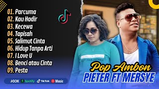 Pieter Saparuane ft Mersye - PARCUMA - KAU HAIDR - KECEWA || LAGU AMBON SEDIH TERBARU 2025