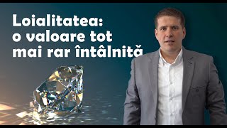 Cristi Boariu - Loialitatea: O valoare tot mai rar întâlnită