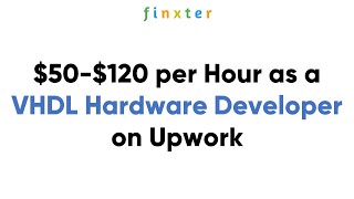 $50-$120 per Hour as a VHDL Hardware Developer on Upwork