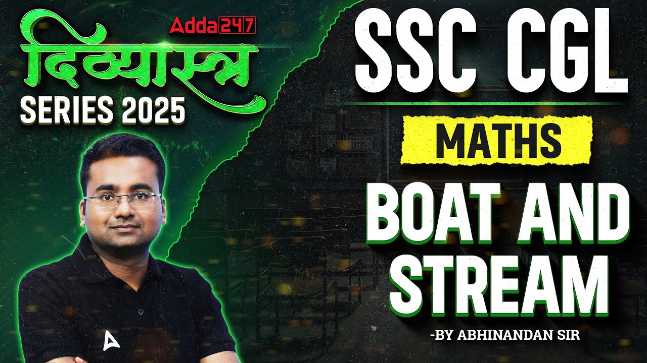 SSC CGL 2025 | SSC CGL Maths Classes 2025 | Boat And Stream | Maths By ...
