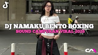 Dj Namaku Bento Boxing Versi Slowed Jedag Jeduh Terbaru Viral Tiktok 2026