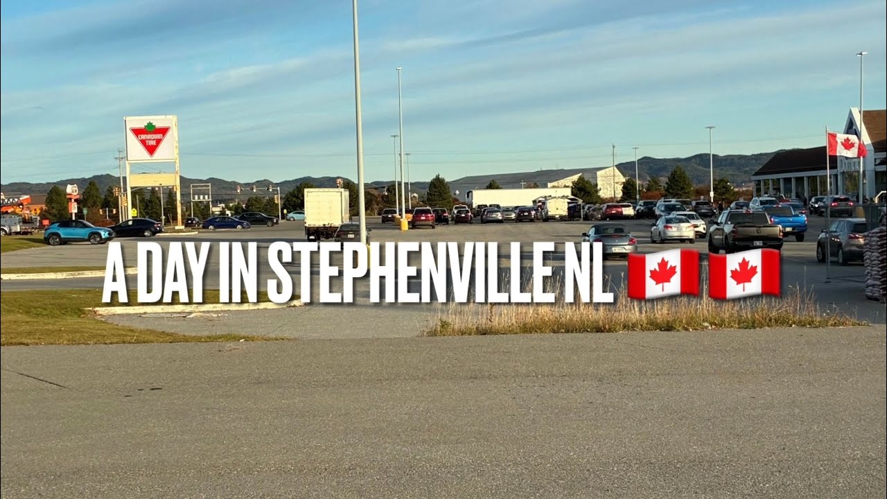A day in Stephenville, nl 🇨🇦🇨🇦🇨🇦 