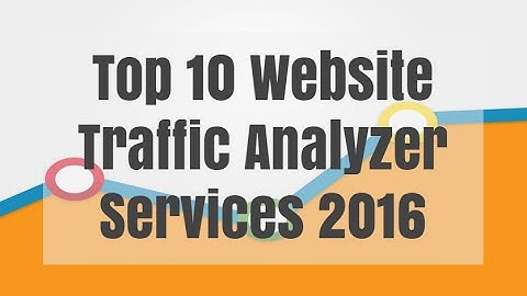 Top 10 Website Traffic Analyzer Services 2016