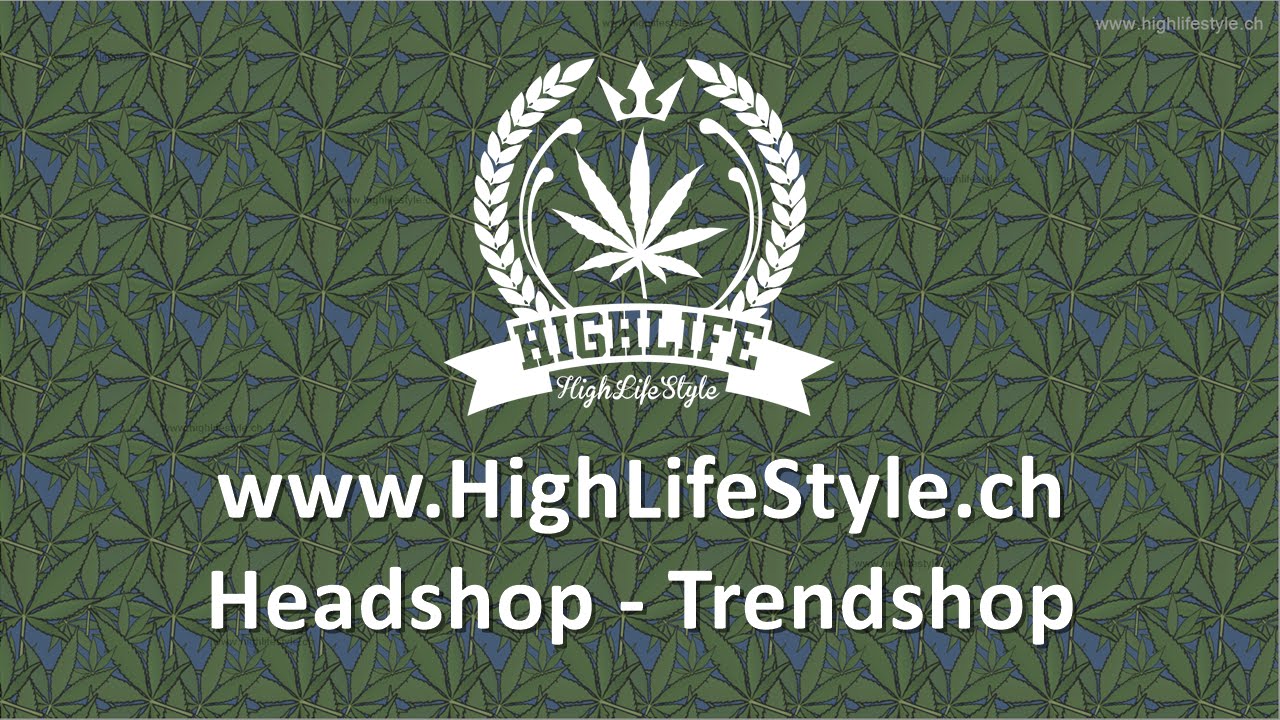Headshop - Trendshop - Kiffershop (HighLifeStyle.ch)
