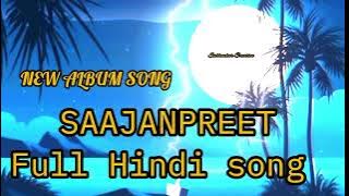 Saajanpreet ||Hindi song||New album song||MK||Full song||