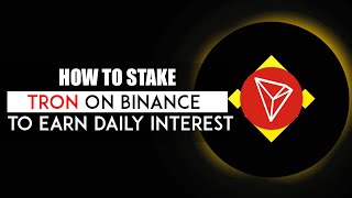 How To Stake Trx On Binance To Get Daily Profit - Stake Tron On Binance Earn Daily Interest