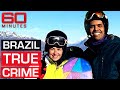 True crime jilted brazilian lovers coldblooded murder  60 minutes australia