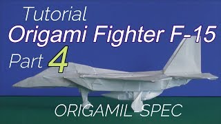 How to make F-15, an Origami Fighter (Part 4)  折り紙F-15戦闘機