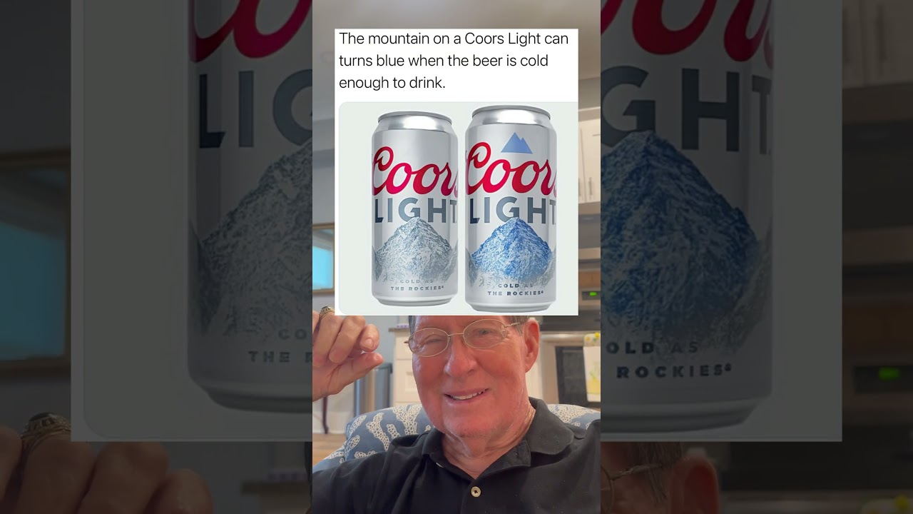 The Mountain on a Coors Light Can Turns Blue When The Beer is Cold Enough To Drink.