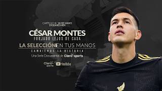 César Montes, forjado lejos de casa | La Selección en Tus Manos - Capítulo 3
