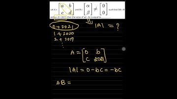 Let A=[abcd]&B=[αβ]≠[00] such that AB=B and a+d=2021,then  ad−bc=  [English]#JEEMATHS