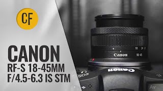 Canon RF-S 18-45mm f/4.5-6.3 IS STM lens review with samples