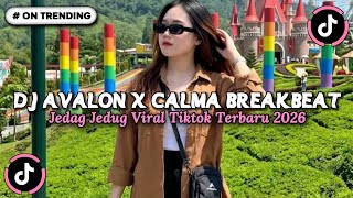 DJ CAMPURAN - AVALON X CALMA STYLE BREAKBEAT KALEM🎧 SOUND VIRAL FYP TIKTOK TERBARU 2026 JEDAG JEDUG