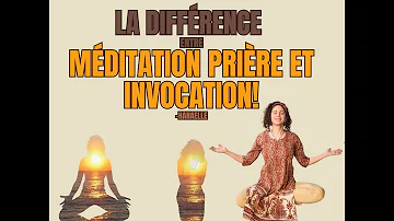 (Ce qu'on ne vous dit pas !!!) La Différence Entre Méditation, prière et invocation!