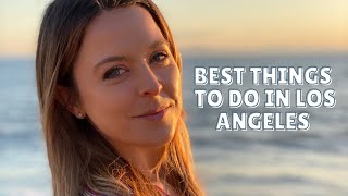 The Best Things To Do in Los Angeles