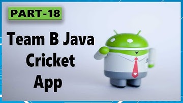 android app development tutorial for beginners Part 18 Team B java
