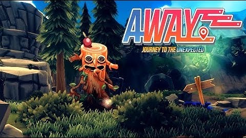 AWAY Journey to the Unexpected ~ 3D World + 2D Critters = Amazing