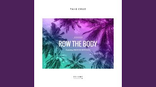 Row The Body (Feat. French Montana)