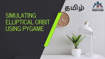 Simulate Elliptical Orbits in Pygame [Tamil]
