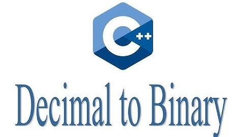 C++ Program to Convert Decimal to Binary