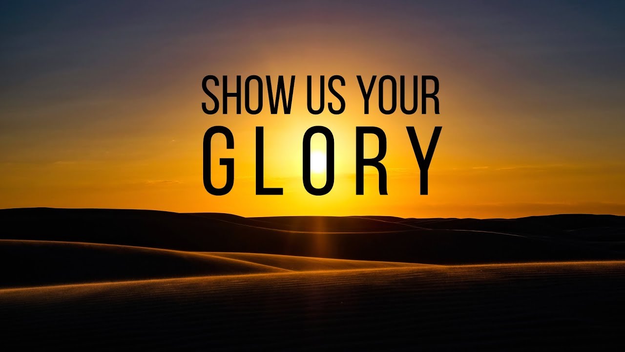 Show Us Your Glory Part 2 YouTube Show us your glory part 2 youtube