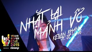 Nhặt Lại Mảnh Vỡ | Kelvin Khánh ft. Jc Hưng - 4K | Yeah1 Superstar (Official Music Video)