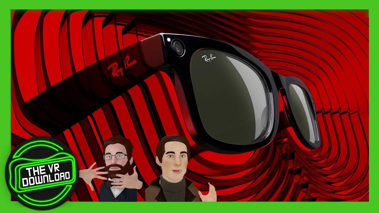 VR Download: Ray-Ban Stories Reviewed & What They Mean For Future AR  Glasses - YouTube