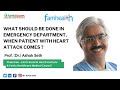What Should Be Done In Emergency Department, When Patient With Heart Attack Comes ?