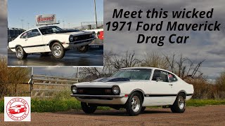 See and Hear this Bad Ass 1971 Ford Maverick Drag Race Car and meet the owner/builder/driver!