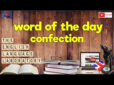 Word of The Day 8 February 2022 Confection.