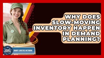 Why Does Slow-moving Inventory Happen In Demand Planning? - Smart Logistics Network