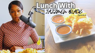 THOUGHTS ON MY 30&#39;S + SELF CONFIDENCE  + LIFE TALK // LUNCH WITH JAZZMEN BLACK EPISODE 4