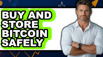 How To Buy And Store Bitcoin Safely - Step By Step
