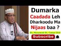 Dumarka Dhiiga Caadada Leh Dharkoodu Nijaas Ma Noqon Karaa Sh Maxamed Sh Cumar Dirir Dumarka Dhiiga Caadada Leh Dharkoodu Nijaas Ma Noqon Karaa Sh Maxamed Sh Cumar Dirir