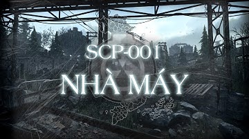 SCP-001 - "Nhà Máy" | Công Trình Dị Thường - SCP Không Gian |