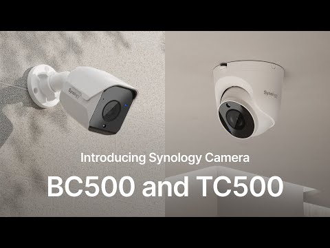 Introducing Synology Cameras BC500 & TC500