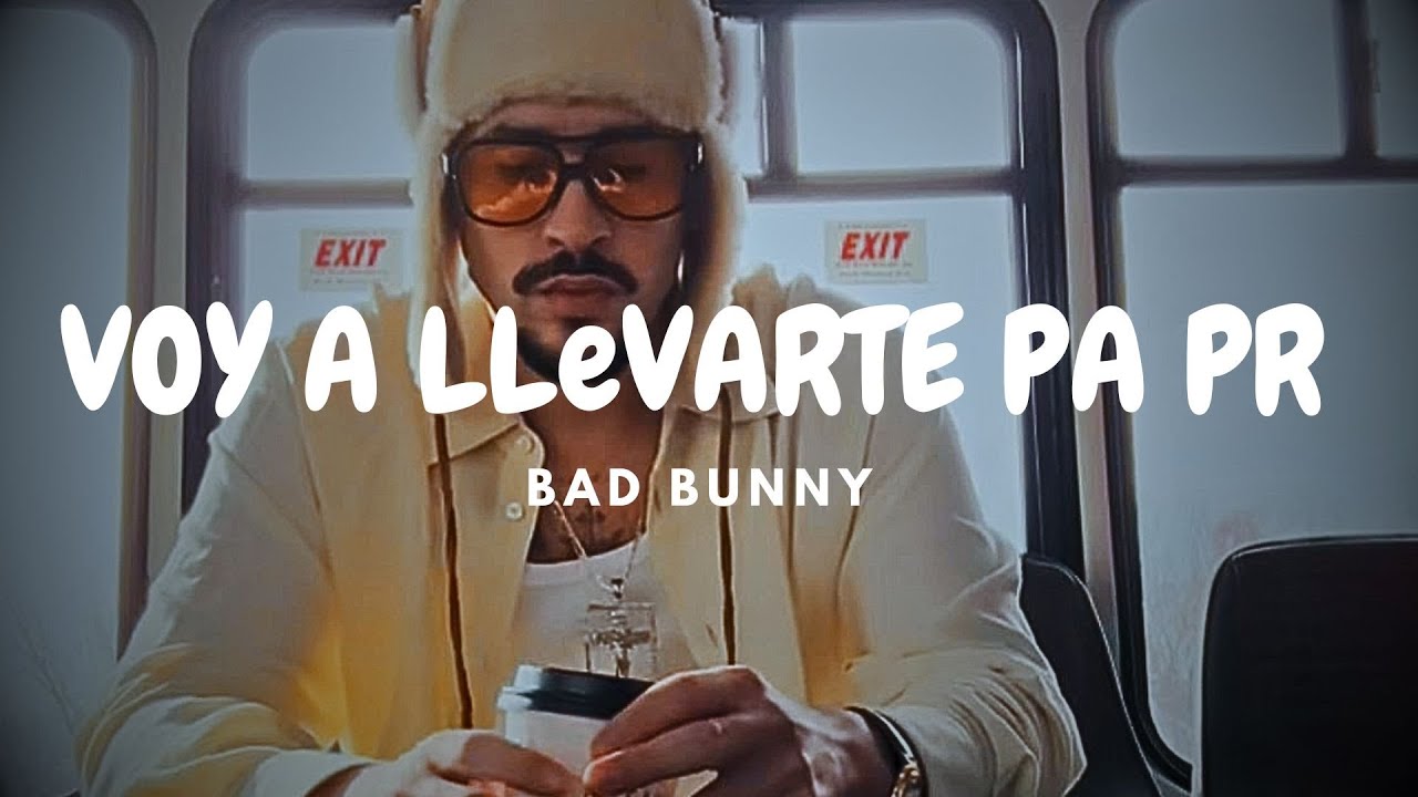 Bad Bunny - VOY A LLeVARTE PA PR - (Letra/Lyrics) aprovecha que estoy soltero single bad bunny