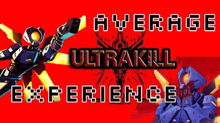 Average Ultrakill Experience P.1