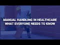 Manual handling in healthcare  what everyone needs to know  human focus international ltd