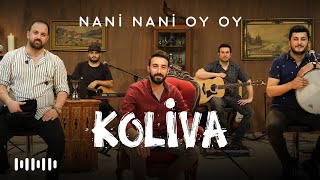 Koliva  - Nani Nani Oy Oy (Karadeniz Akustik Şarkıları)