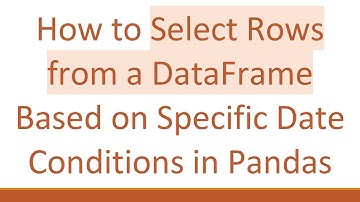 How to Select Rows from a DataFrame Based on Specific Date Conditions in Pandas