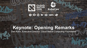 Keynote: Opening Remarks - Dan Kohn, Executive Director, Cloud Native Computing Foundation