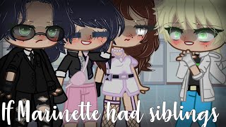 If Marinette had siblings//[MLB] Gacha Club [AU] (cuss warning⚠️)