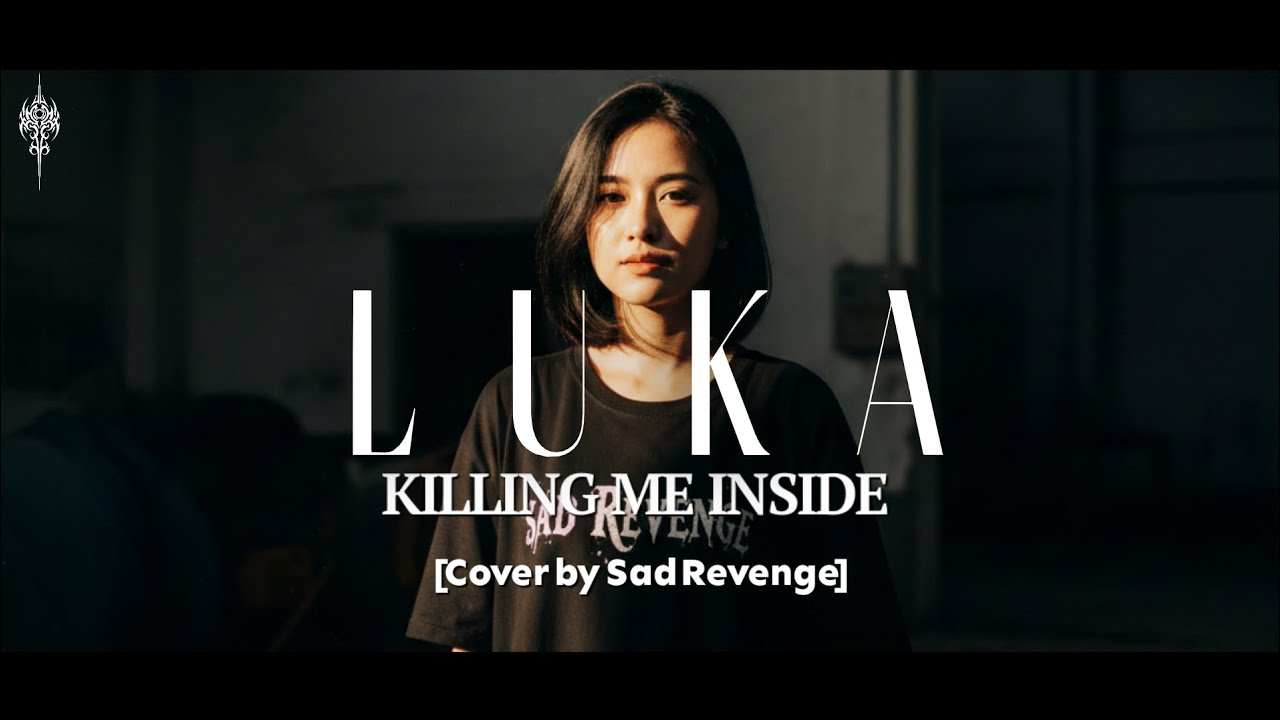LUKA - KILLING ME INSIDE Cover by Sad Revenge #sadrevengetv #kilms #emo #cover 